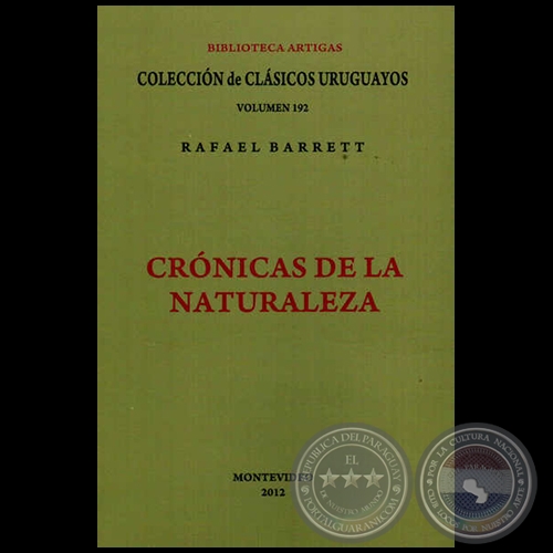 CRÓNICAS DE LA NATURALEZA - Autor: RAFAEL BARRETT - Año 2012